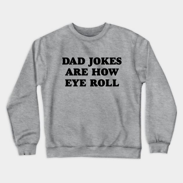 Dad Jokes Crewneck Sweatshirt by JFCharles